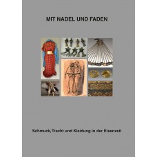 BUFM 108: Mit Nadel und Faden: Schmuck, Tracht und Kleidung in der Eisenzeit